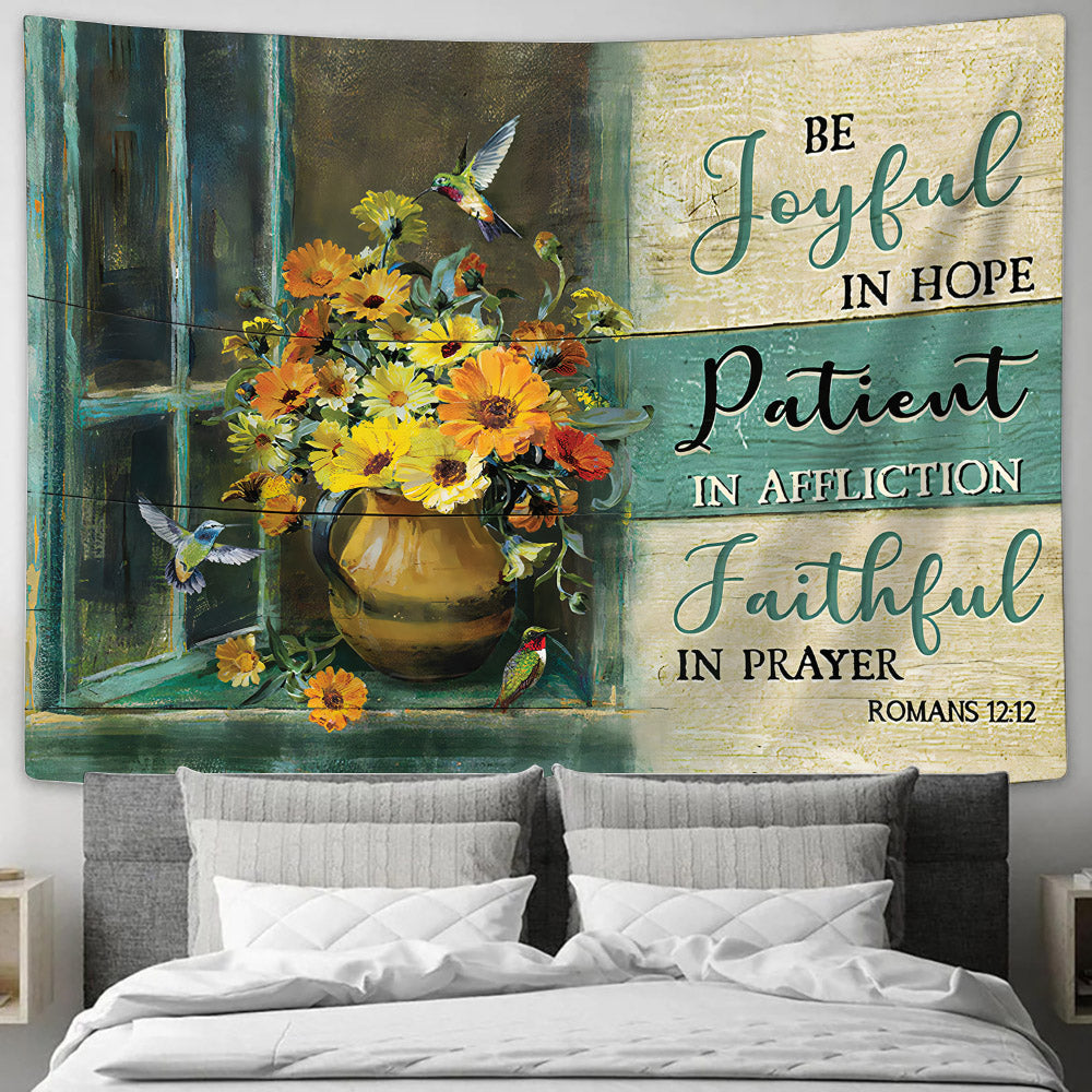 Hummingbird Be Joyful In Hope In Affliction Faithful In Prayer Tapestry - Bible Verse Tapestry