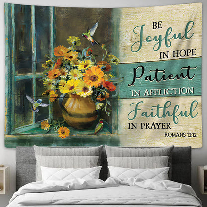 Hummingbird Be Joyful In Hope In Affliction Faithful In Prayer Tapestry - Bible Verse Tapestry