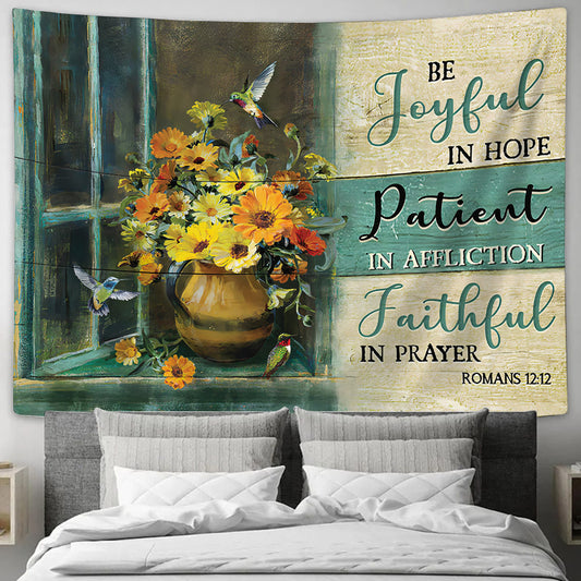 Hummingbird Be Joyful In Hope In Affliction Faithful In Prayer Tapestry - Bible Verse Tapestry