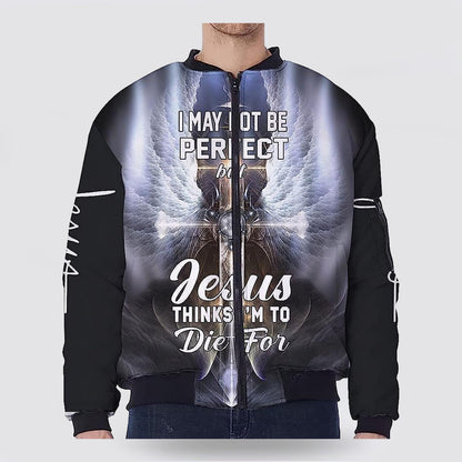 I May Not Be Perfect Cross Wings Bomber Jacket - Jesus Shirt for Men Women
