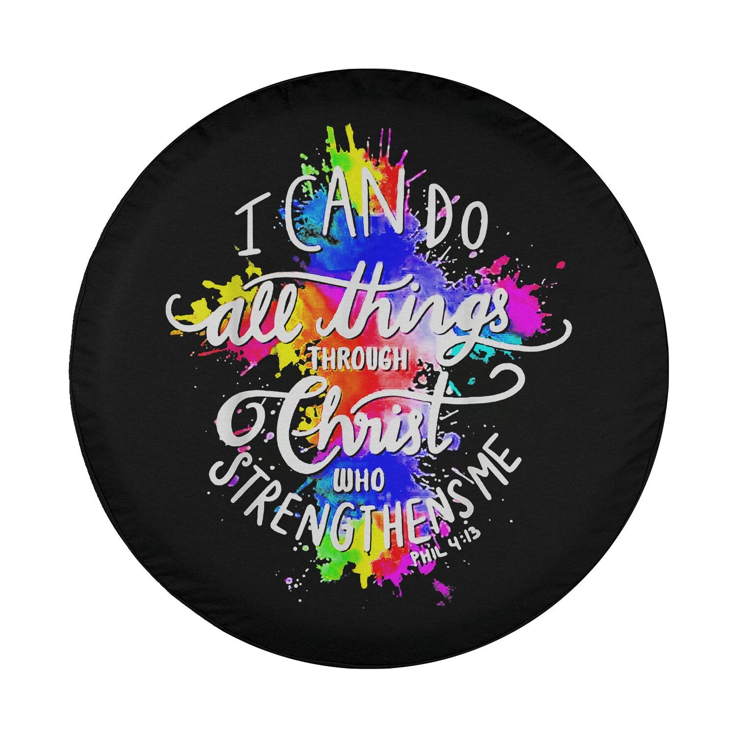 I Can Do All Things Through Christ Who Strengthens Me God Spare Tire Cover - Religious Christian Spare Tire Cover