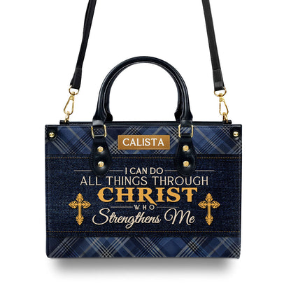 I Can Do All Things Through Christ Who Strengthens Me Personalized Leather Handbag - Jesus Handbag