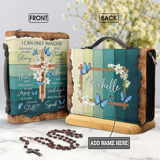 I Can Only Imagine Butterfly Lily Personalized Bible Case - Jesus Bible Cover
