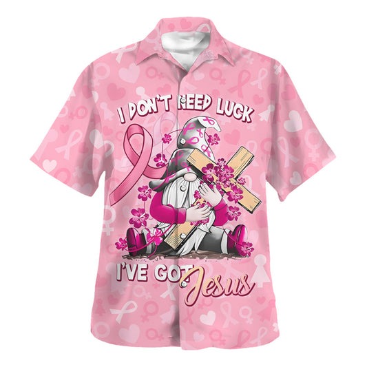 I Don't Need Luck I Have Jesus Hawaiian Shirt For Men and Women - Faith inspired Hawaiian shirt