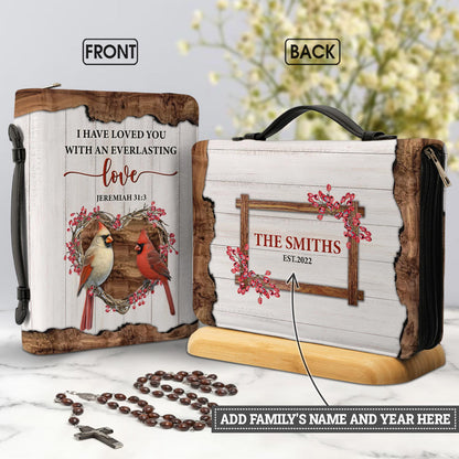 I Have Loved You With An Everlasting Love Jeremiah 31 3 Personalized Bible Case - Jesus Bible Cover