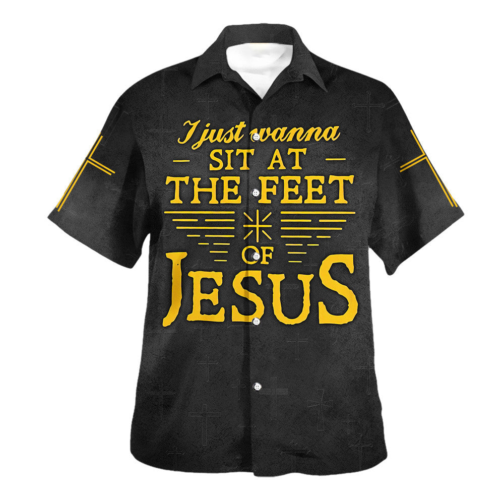 I Just Wanna Sit At The Feet Of Jesus Cross Hawaiian Shirt For Men and Women - Faith inspired Hawaiian shirt