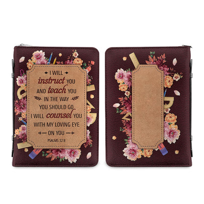 I Will Instruct You And Teach You In The Way You Should Go Psalms 328 Personalized Bible Case - Jesus Bible Cover