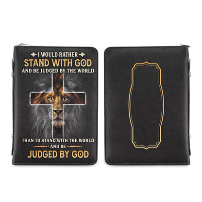 I Would Rather Stand With God And Be Judged By The World Personalized Bible Case - Jesus Bible Cover