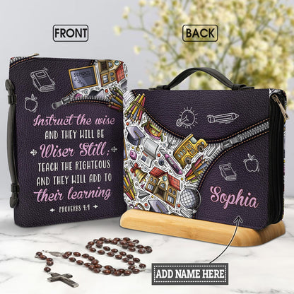 Instruct The Wise And They Will Be Wiser Still Proverbs 99 Personalized Bible Case - Jesus Bible Cover