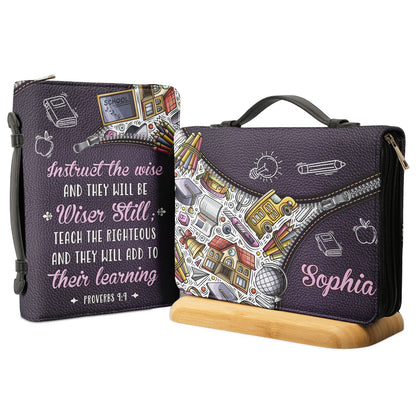 Instruct The Wise And They Will Be Wiser Still Proverbs 99 Personalized Bible Case - Jesus Bible Cover