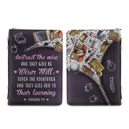 Instruct The Wise And They Will Be Wiser Still Proverbs 99 Personalized Bible Case - Jesus Bible Cover