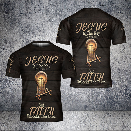 Jesus Is The Key To Heaven But Faith Unlocks The Door 3D Tshirt For Women Men