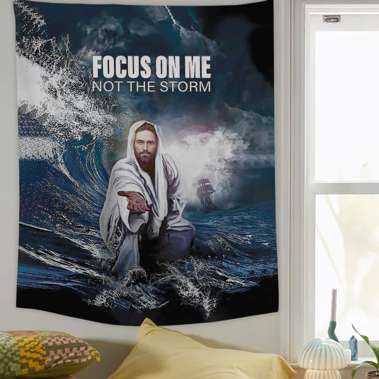 Jesus Focust On Me Not The Storm Tapestry - Christian Tapestry - Bible Verse Tapestry
