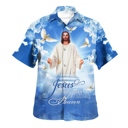 Jesus Is The Only Way To Heaven Hawaiian Shirt For Men And Women - Holy Family Hawaiian Shirt