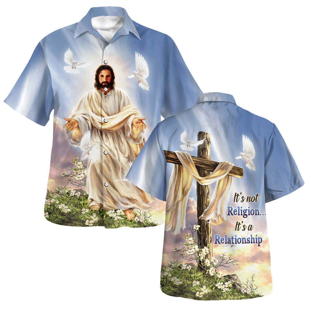 Jesus It's Not Religion It's A Relationship Hawaiian Shirt For Men And Women - Holy Family Hawaiian Shirt