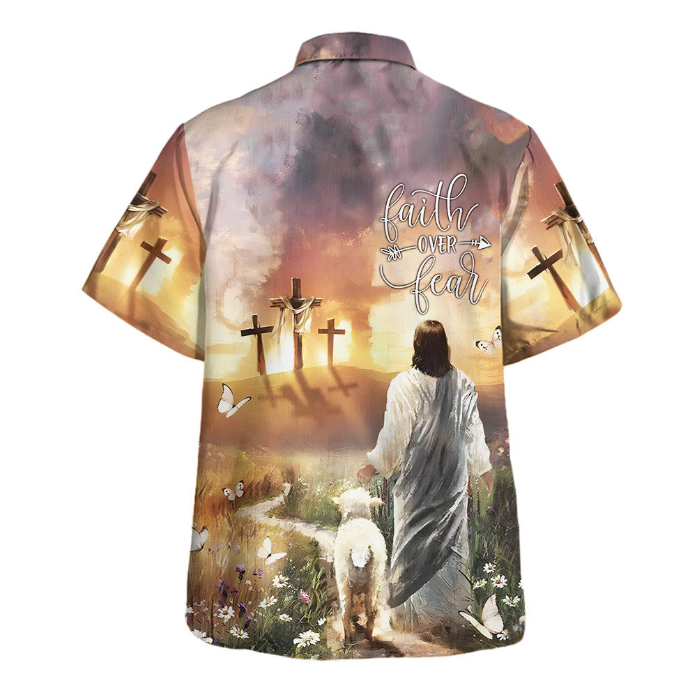 Jesus Lamb Of God Faith Over Fear Hawaiian Shirt For Men And Women - Holy Family Hawaiian Shirt