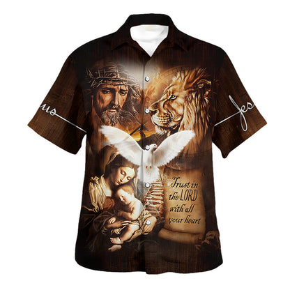 Jesus Lion Trust In The Lord In All Your Heart Hawaiian Shirt For Men And Women - Holy Family Hawaiian Shirt