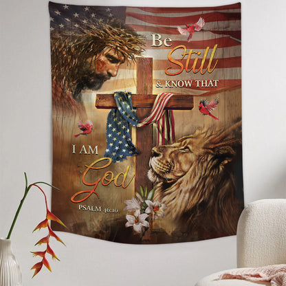 Jesus Lion Wooden Cross American Flag Be Still And Know That I Am God Tapestries - Christian Wall Tapestry Decor