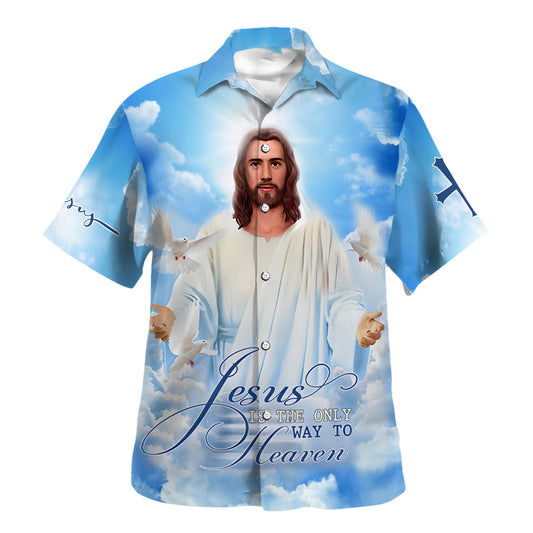 Jesus With His Arms Open Jesus Is The Only Way To Heaven Hawaiian Shirt For Men And Women - Religion Hawaiian Shirts