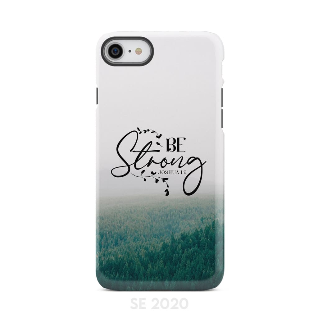 Joshua 19 Be Strong Phone Case - Christian Gifts for Women