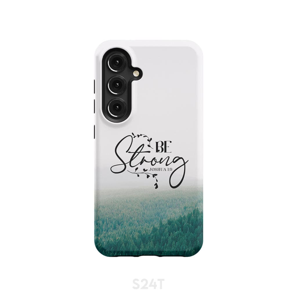 Joshua 19 Be Strong Phone Case - Christian Gifts for Women