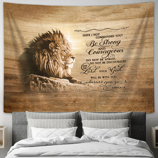 Joshua 9 Be Strong And Courageous Do Not Be Frightened Lion Of Judah Tapestry - Christian Tapestry Wall Hanging