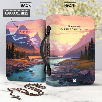Let Your Faith Be Bigger Than Your Fear Glacier Personalized Bible Cover - Christian Bible Covers For Women