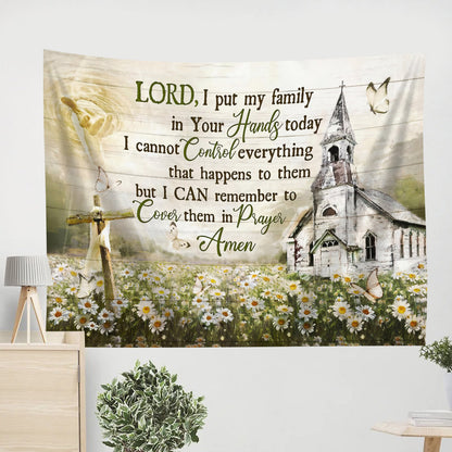 Lord I Put My Family In Your Hands Tapestry - Christian Wall Tapestries