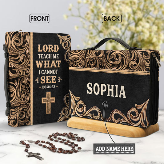 Lord Teach Me What I Cannot See Job 34 32 Personalized Bible Cover - Christian Bible Covers For Women