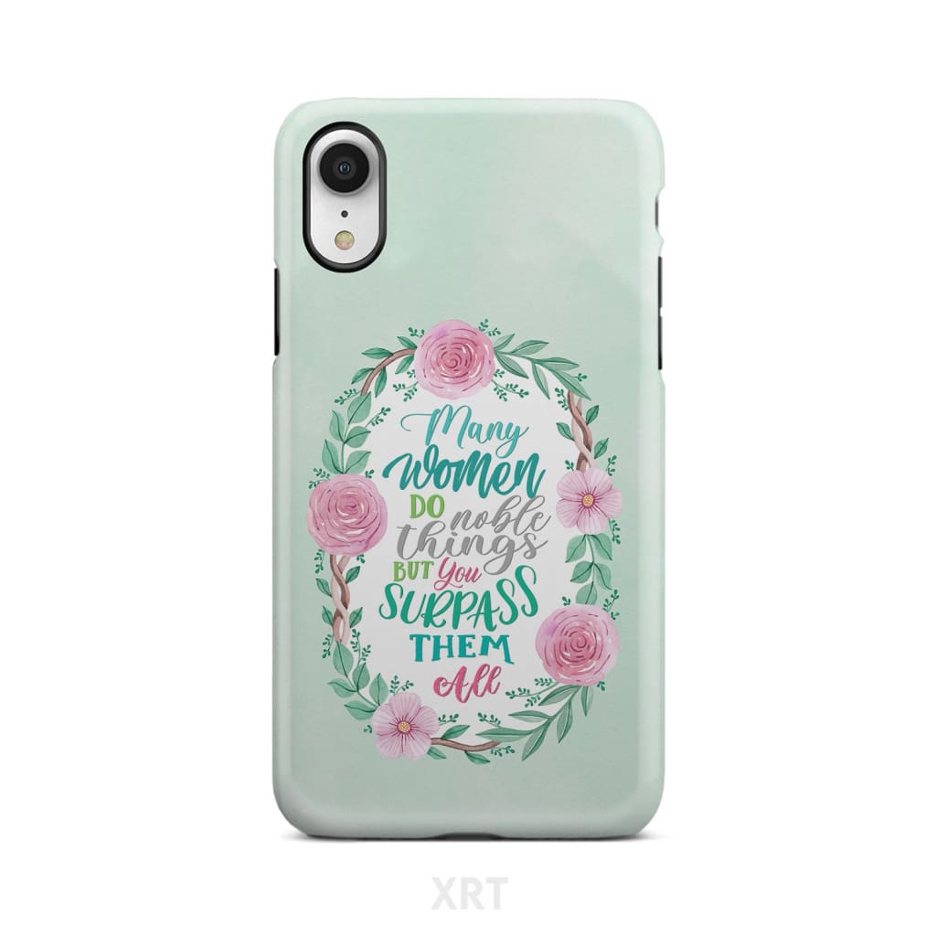 Many Women Do Noble Things Phone Case - Christian Gifts for Women
