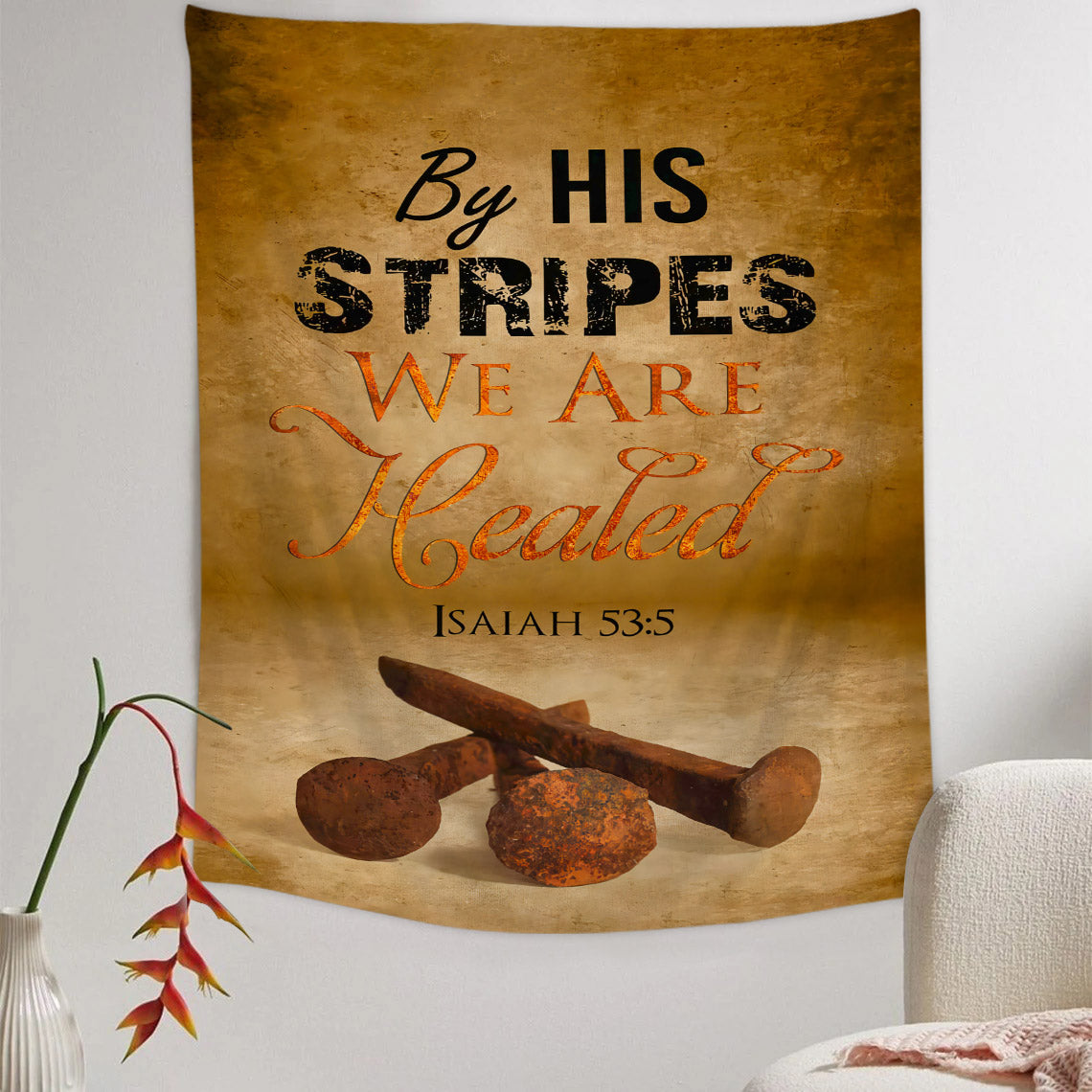 Nails By His Stripes We Are Healed Tapestry - Christian Tapestry - Bible Verse Tapestry