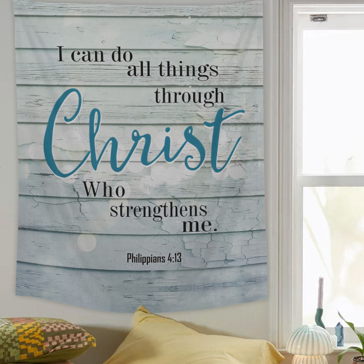 Philippians 413 I Can Do All Things Through Christ Tapestry - Christian Tapestry - Bible Verse Tapestry
