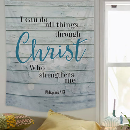 Philippians 413 I Can Do All Things Through Christ Tapestry - Christian Tapestry - Bible Verse Tapestry
