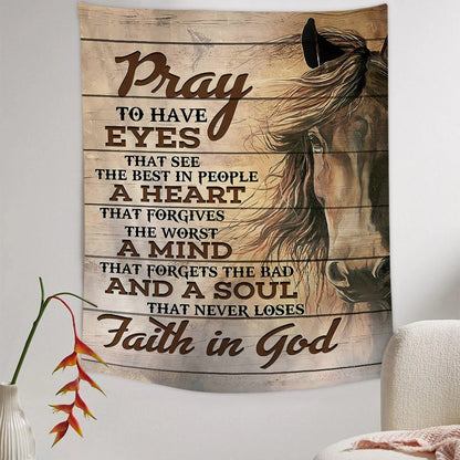Pray To Have Eyes Horse Tapestry - Christian Tapestry - Bible Verse Tapestry