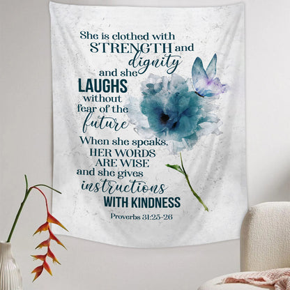 Proverbs 3125-26 She Is Clothed With Strength And Dignity Tapestries - Christian Wall Tapestry Decor