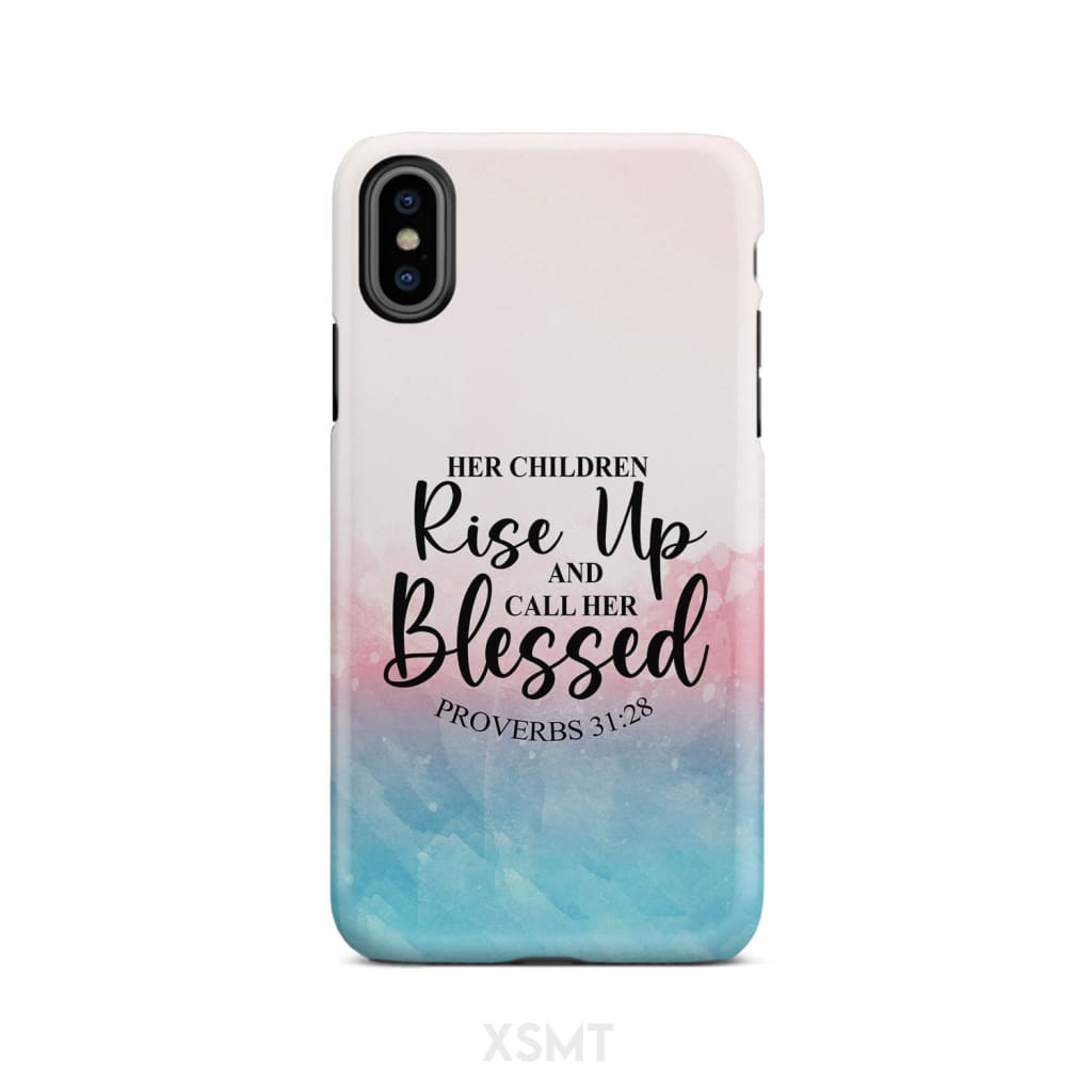 Proverbs 3128 Rise Up And Call Her Blessed Phone Case - Christian Gifts for Women