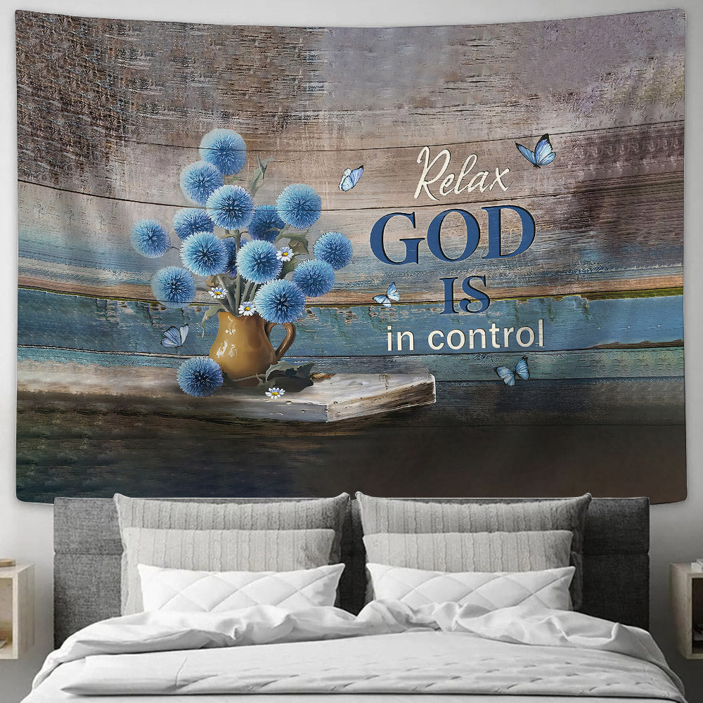 Relax God Is In Control Blue Flowers Tapestry - Christian Tapestry Wall Hanging