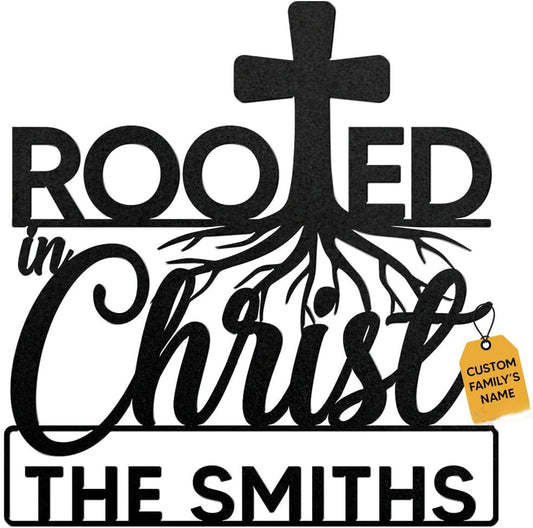 Rooted Christ Personalized Metal Signs - Custom Metal Art - Metal Signs For Outdoors