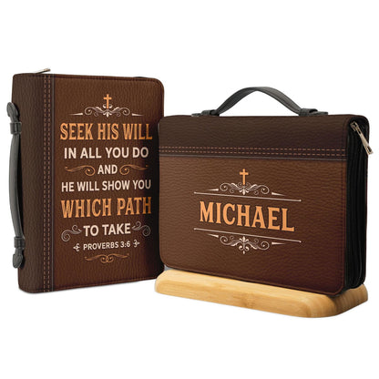 Seek His Will In All You Do Proverbs 3 6 Personalized Bible Cover - Christian Bible Covers For Women