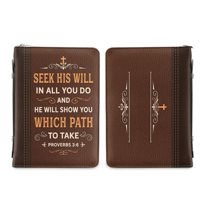 Seek His Will In All You Do Proverbs 3 6 Personalized Bible Cover - Christian Bible Covers For Women