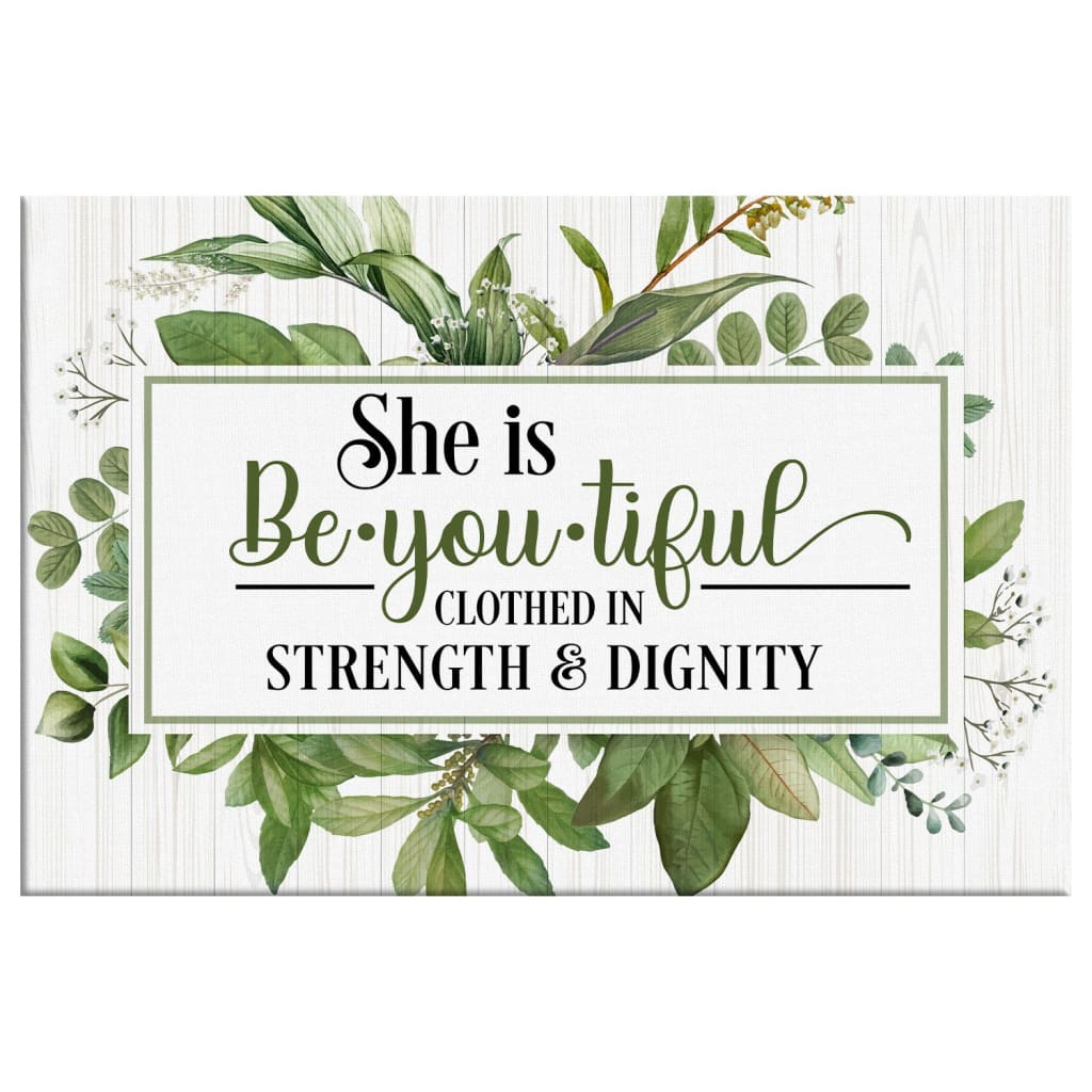 She Is Beyoutiful Clothed In Strength & Dignity Wall Art Canvas