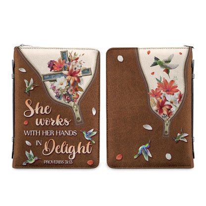 She Works With Her Hands In Delight Proverbs 31 13 Personalized Bible Cover - Christian Bible Covers For Women