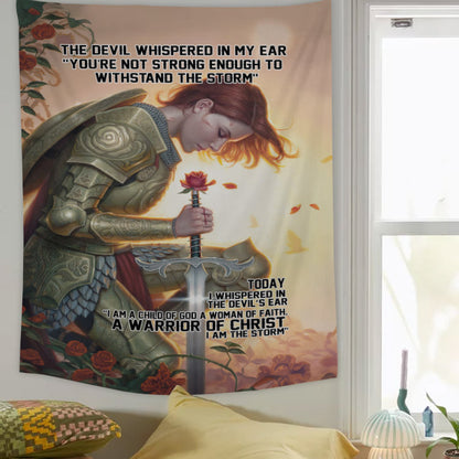 The Devil Whispered In My Ear I Am A Storm A Warrior Of Christ Tapestries - Christian Wall Tapestry Decor