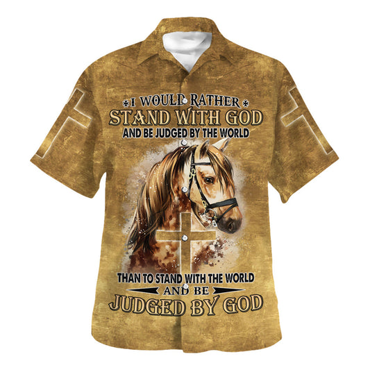 The Horse I Would Rather Stand With God Hawaiian Shirt For Men And Women - Christian Summer Shirt