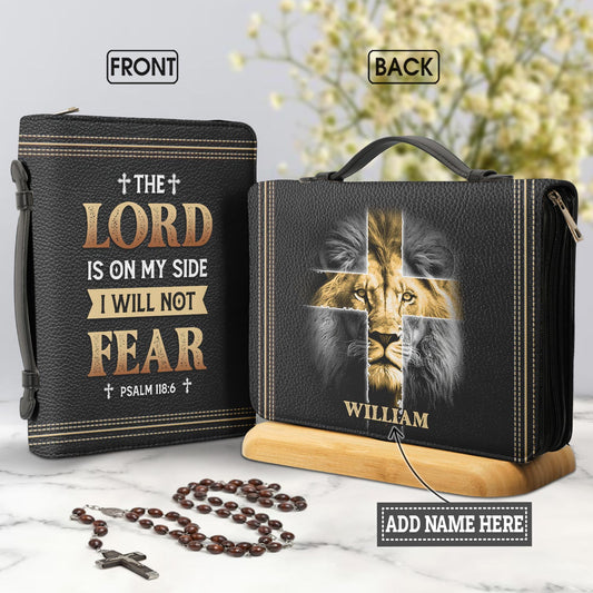 The Lord Is On My Side I Will Not Fear Psalm 118 6 Personalized Bible Cover - Christian Bible Covers For Women