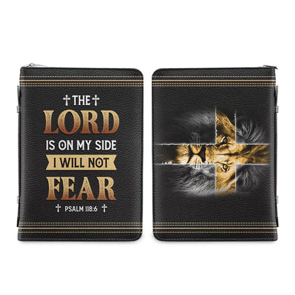 The Lord Is On My Side I Will Not Fear Psalm 118 6 Personalized Bible Cover - Christian Bible Covers For Women