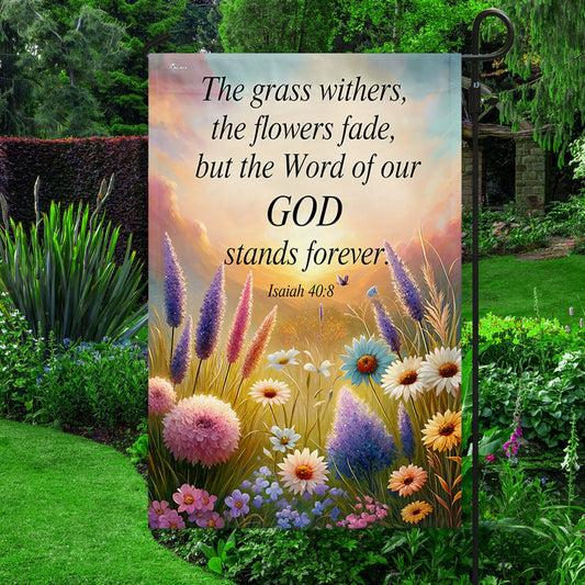 The Word Of Our God Stands Forever Flower Christian Jesus Garden House Flag - Religious House Flags