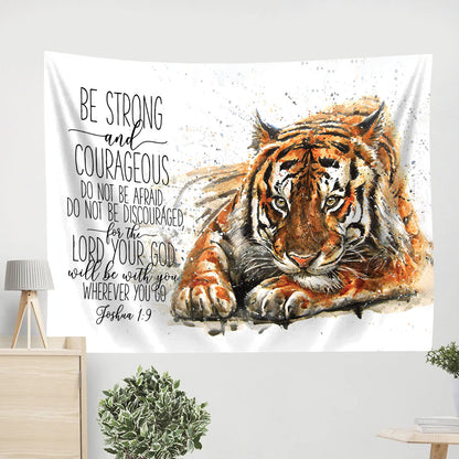 Tiger - Be Strong And Courageous Tapestry - Christian Wall Tapestries