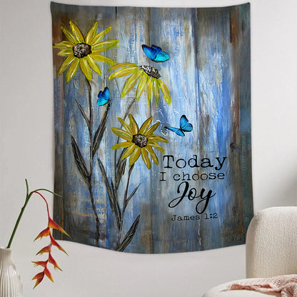 Today I Choose Joy Flower Tapestry - Christian Tapestry - Bible Verse Tapestry