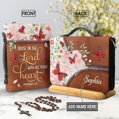 Trust In The Lord Proverbs 3 5 Butterfly Flower Zipper Style Personalized Bible Cover - Christian Bible Covers For Women